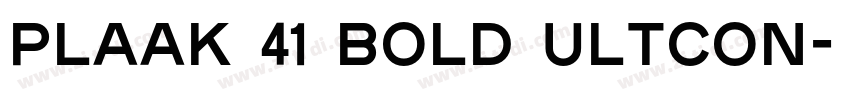 Plaak 41 Bold UltCon字体转换 Plaak 41 Bold UltCon字体转换